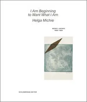 Michie / Ivanovic |  Helga Michie. I Am Beginning to Want What I Am | Buch |  Sack Fachmedien