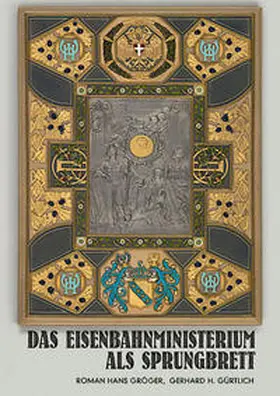 Gröger / Gürtlich |  Das Eisenbahnministerium als Sprungbrett | Buch |  Sack Fachmedien