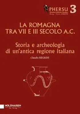 Negrini / Amann |  La Romagna tra VII e III secolo a.C.Storia ed archeologia di una anticaregione italiana | Buch |  Sack Fachmedien