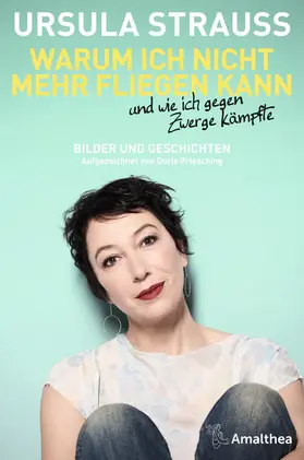 Strauss / Priesching |  Warum ich nicht mehr fliegen kann und wie ich gegen Zwerge kämpfte | eBook | Sack Fachmedien