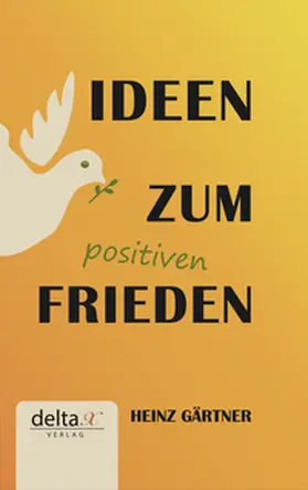 Gärtner |  Ideen zum positiven Frieden | Buch |  Sack Fachmedien