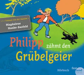 Hanke-Basfeld |  Philipp zähmt den Grübelgeier | Sonstiges |  Sack Fachmedien