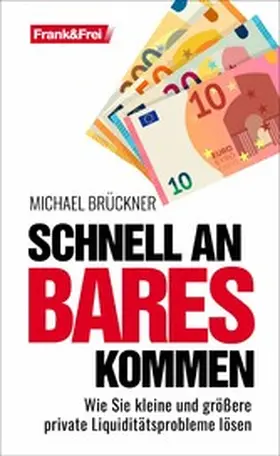 Brückner |  Schnell an Bares kommen | eBook | Sack Fachmedien