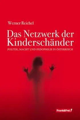 Reichel |  Das Netzwerk der Kinderschänder | Buch |  Sack Fachmedien
