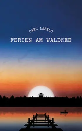 Laszlo / Eibl |  Ferien am Waldsee | Buch |  Sack Fachmedien
