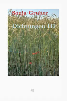 Gruber |  Dichtungen III | Buch |  Sack Fachmedien