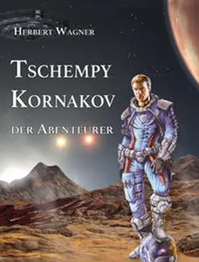 Wagner |  Tschempy Kornakov der Abenteurer | Buch |  Sack Fachmedien