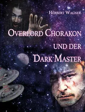 Wagner |  Overlord Chorakon und der Dark Master | Buch |  Sack Fachmedien
