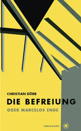 Dürr |  Die Befreiung oder Marcelos Ende | Buch |  Sack Fachmedien