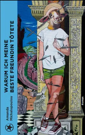 Michalopoulou / Michalopulu |  Warum ich meine beste Freundin tötete | Buch |  Sack Fachmedien