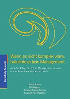 Strunk / Wagner / Dunkel-Grimus |  Wenn es nicht komplex wäre, bräuchte es kein Management | Buch |  Sack Fachmedien
