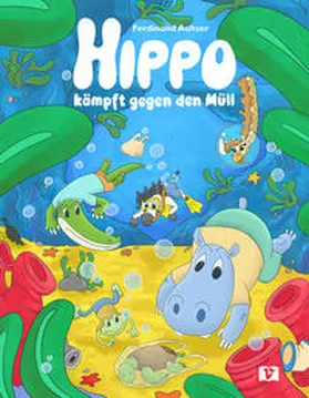 Auhser |  Hippo kämpft gegen den Müll | Buch |  Sack Fachmedien