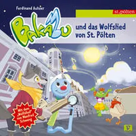 Auhser |  Bakabu und das Wolfslied von St. Pölten | Buch |  Sack Fachmedien