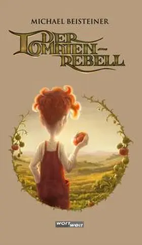 Beisteiner |  Der Tomatenrebell | Buch |  Sack Fachmedien
