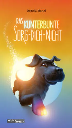 Meisel |  DAS KUNTERBUNTE SORG-DICH-NICHT | Buch |  Sack Fachmedien