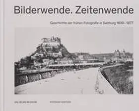 Ponstingl / Friepesz / Salzburg Museum |  Bilderwende. Zeitenwende | Buch |  Sack Fachmedien