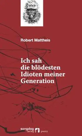 Mattheis |  Ich sah die blödesten Idioten meiner Generation | Buch |  Sack Fachmedien