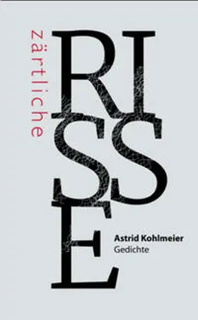 Kohlmeier |  Zärtliche Risse | Buch |  Sack Fachmedien