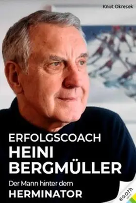 Bergmüller / Okresek |  Heini Bergmüller - Der Mann hinter dem Herminator | Buch |  Sack Fachmedien