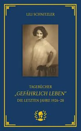 Schnitzler / Haberich |  Tagebücher. "Gefährlich Leben" | Buch |  Sack Fachmedien
