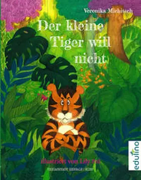 Michitsch |  Der kleine Tiger will nicht | Buch |  Sack Fachmedien