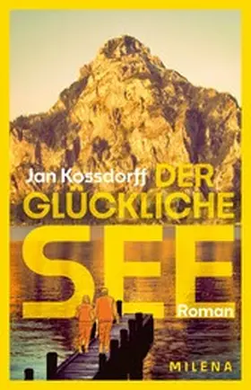 Kossdorff |  Der glückliche See | eBook | Sack Fachmedien