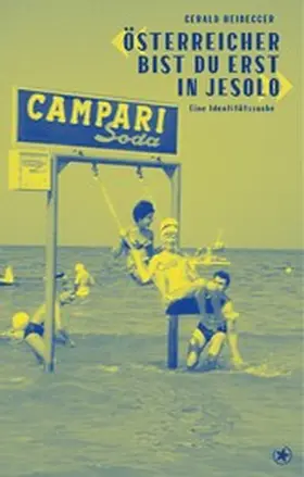 Heidegger |  «Österreicher bist du erst in Jesolo» | eBook | Sack Fachmedien