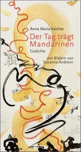 Kalcher |  Der Tag trägt Mandarinen | Buch |  Sack Fachmedien