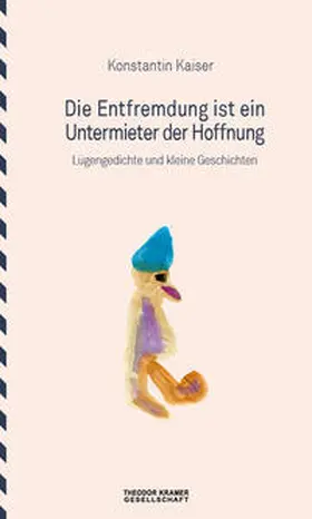 Kaiser |  Die Entfremdung ist ein Untermieter der Hoffnung | Buch |  Sack Fachmedien