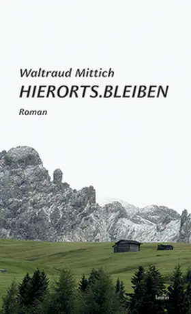 Mittich |  Hierorts.Bleiben | Buch |  Sack Fachmedien