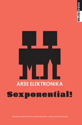 Friesinger / Grenzfurthner / Hagendorfer |  Sexponential! | Buch |  Sack Fachmedien