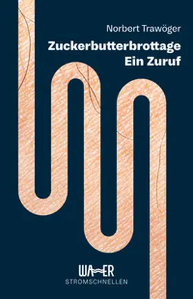 Trawöger |  Zuckerbutterbrottage | Buch |  Sack Fachmedien