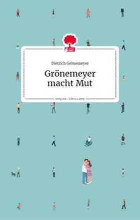 Grönemeyer |  Grönemeyer macht Mut. Life is a story - story.one | eBook | Sack Fachmedien