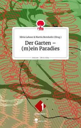 Lahner / Bernhofer |  Der Garten - (m)ein Paradies. Life is a story - story.one | Buch |  Sack Fachmedien