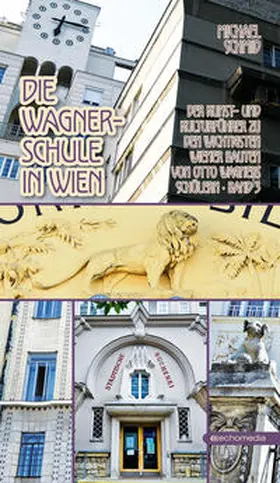 Schmid |  Die Wagnerschule in Wien – Band 3 | Buch |  Sack Fachmedien