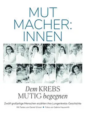 Wisser |  Mutmacher:innen – Dem Krebs mutig begegnen | Buch |  Sack Fachmedien