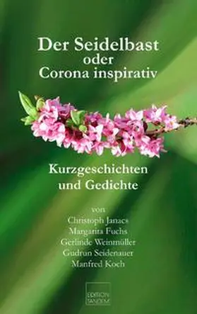 Janacs / Fuchs / Weinmüller |  Der Seidelbast oder Corona inspirativ | Buch |  Sack Fachmedien
