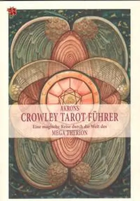 Akron (Frey) |  Akrons Crowley Tarot Führer Band I | Buch |  Sack Fachmedien