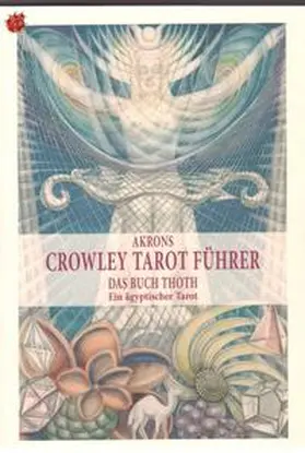 Akron (Frey) |  Akrons Crowley Tarot Führer 2 | Buch |  Sack Fachmedien