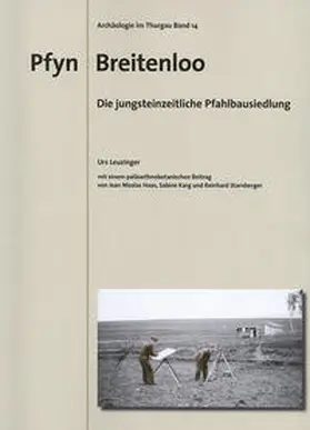 Leuzinger / Haas / Karg |  Pfyn Breitenloo - Die jungsteinzeitliche Pfahlbausiedlung | Buch |  Sack Fachmedien