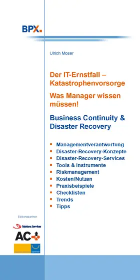 Moser / BPX |  Der IT-Ernstfall - Katastrophenvorsorge | eBook | Sack Fachmedien