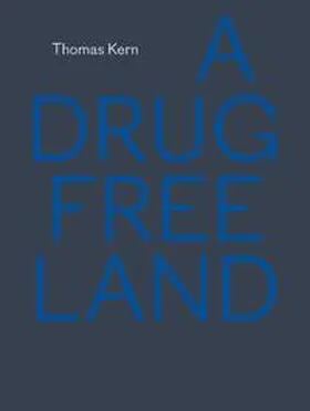 Kern |  A Drug Free Land | Buch |  Sack Fachmedien