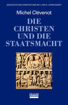 Clévenot |  Geschichte des Christentums / Die Christen und die Staatsmacht | Buch |  Sack Fachmedien