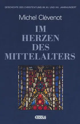 Clévenot |  Geschichte des Christentums / Im Herzen des Mittelalters | Buch |  Sack Fachmedien