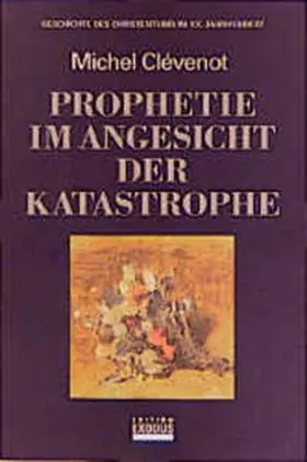 Clévenot |  Geschichte des Christentums / Prophetie im Angesicht der Katastrophe | Buch |  Sack Fachmedien