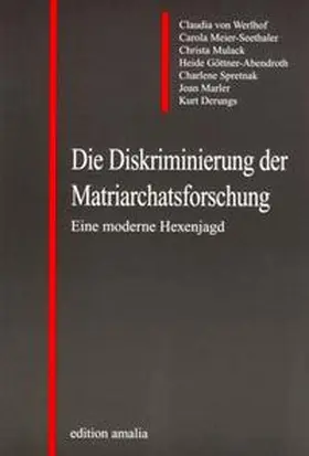 Werlhof / AutorInnengemeinschaft / Meier-Seethaler |  Die Diskriminierung der Matriarchatsforschung | Buch |  Sack Fachmedien