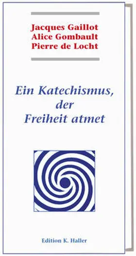 Gaillot / Gombault / Locht |  Ein Katechismus, der Freiheit atmet | Buch |  Sack Fachmedien