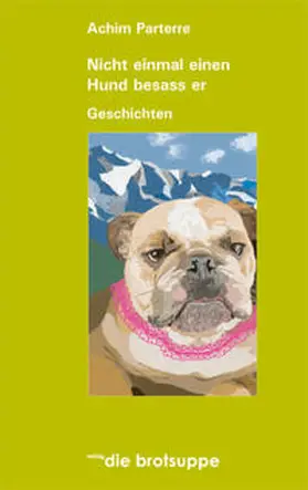 Parterre |  Nicht einmal einen Hund besass er | Buch |  Sack Fachmedien