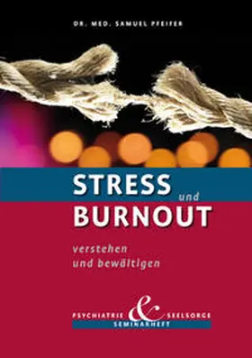 Pfeifer |  Stress und Burnout verstehen und bewältigen | Buch |  Sack Fachmedien