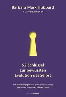 Hubbard / Anderson |  52 Schlüssel zur bewussten Evolution des Selbst | Buch |  Sack Fachmedien